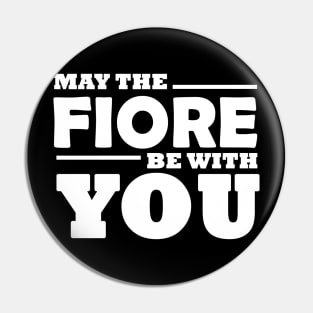 May Fiore Be With You - HEMA Inspired Pin
