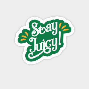 Stay Juciy! Funny Gym Shirt for new Year Wishes 2018 Magnet