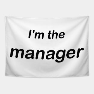 im the manager Tapestry