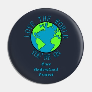 The Good Earth - Care, Understand, Protect Pin