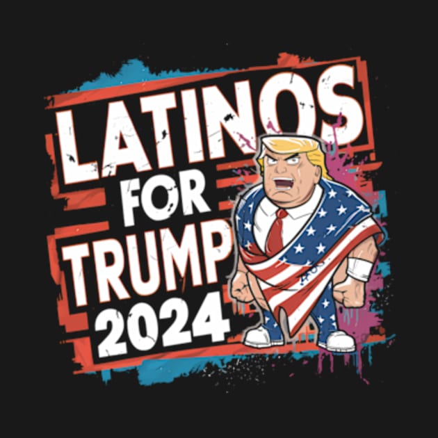 Latinos For Trump Election America Usa by KimonoKaleidoscope