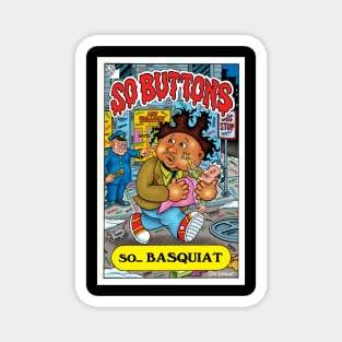 So Buttons: Mashup Homage to Basquiat and Garbage Pail Kids Magnet