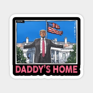 Funny Trump Pink Daddys Home , Trump 2024 Magnet