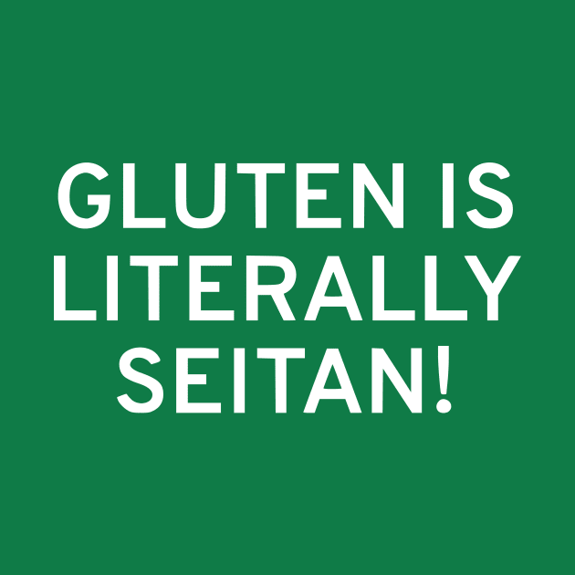 Gluten Is Literally Seitan by dikleyt