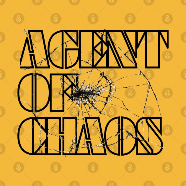 Agent Of Chaos (Black Letters) by dreamsickdesign