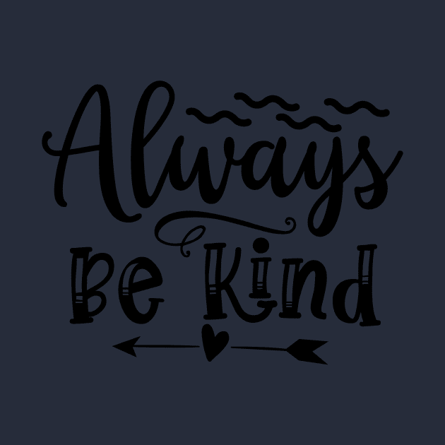 Always be Kind by VijackStudio