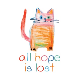 Cat All Hope Is Lost T-Shirt