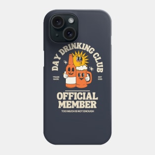 Day Drinking club official member Phone Case