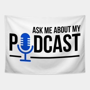 Ask Me About My Podcast Tapestry