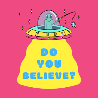 Do You Believe? T-Shirt