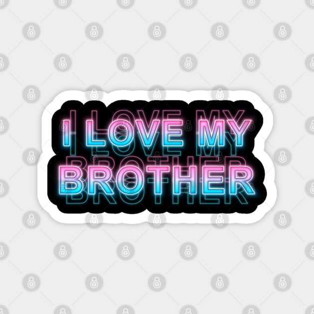 I love My Brother Magnet by Sanzida Design