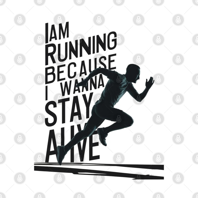 I am runnign Because i wanna stay alive by UrbanBlend