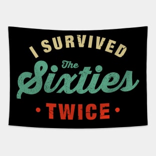 I Survived The 60s Twice Shirt - Funny Birthday Gifts Tapestry