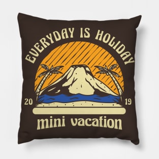 Everyday Is Holiday Pillow