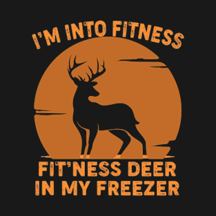 I'm Into Fitness Deer In My Freezer T-Shirt