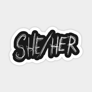 Dark and Gritty She / Her gender pronouns Magnet