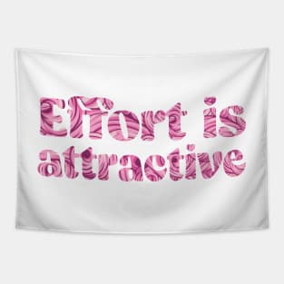 Effort is attractive quote funny design Tapestry