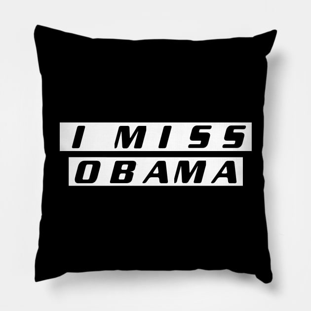 I MISS OBAMA Pillow by change_something