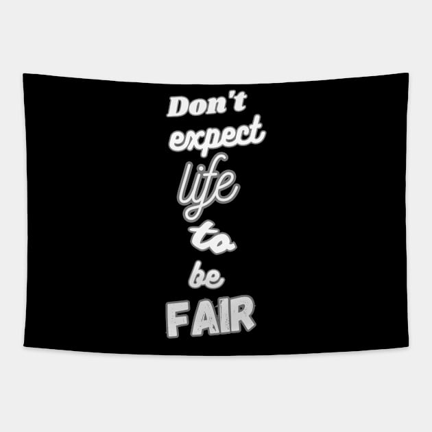 Don't expect life to be fair Tapestry by Skandynavia Cora