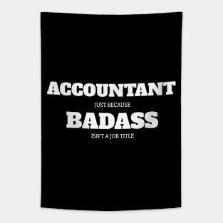 Accountant Just Because Badass Isn't A Job Title Tapestry