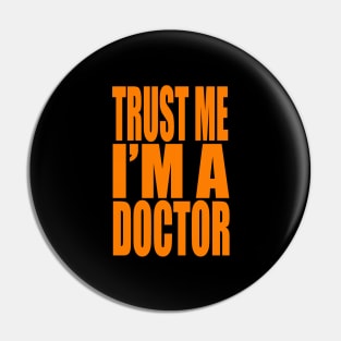 Trust me I am a doctor Pin