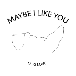 dog ears maybe i like you line art T-Shirt