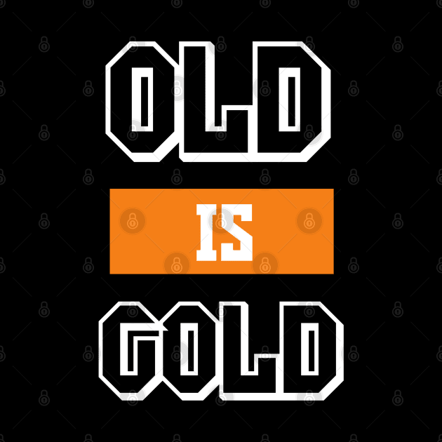 Old is Gold Tshirt by Asianboy.India 