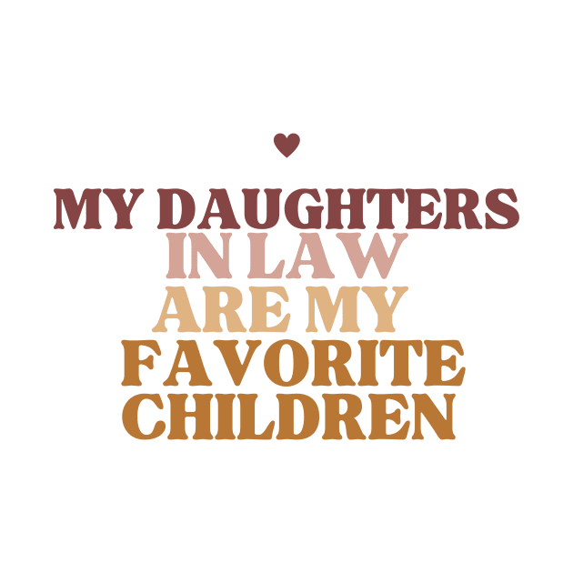 my daughters in law are my favorite children by manandi1