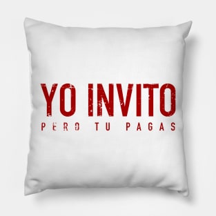 Yo Invito pero tu pagas - Madre querida, madre adorada, vamos al cine, tu pagas la entrada Pillow