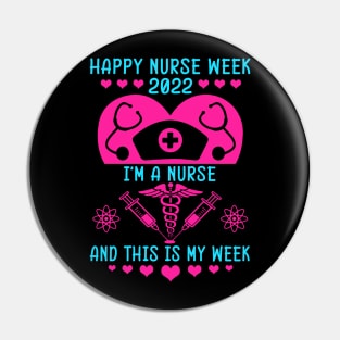 I Am A Nurse This Is My Week Happy Nurse Week May 6 12 2022 Pin