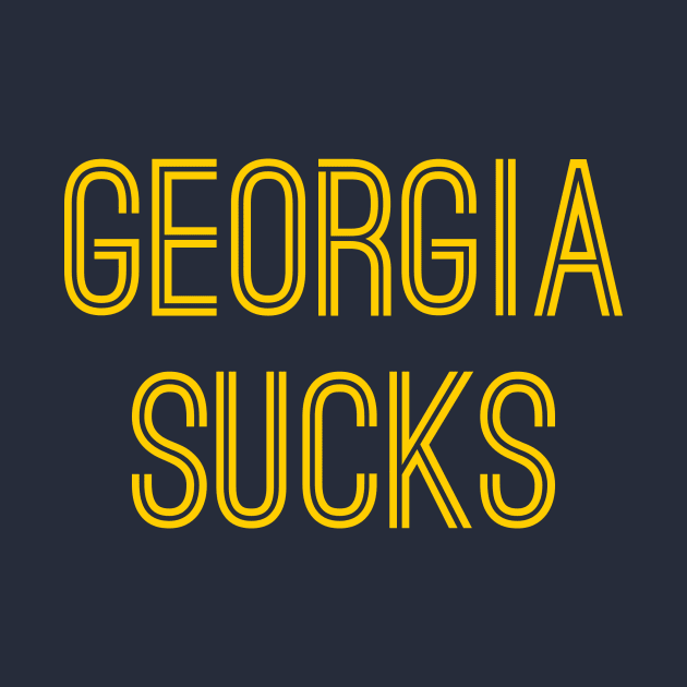 Georgia Sucks (Gold Text) by caknuck