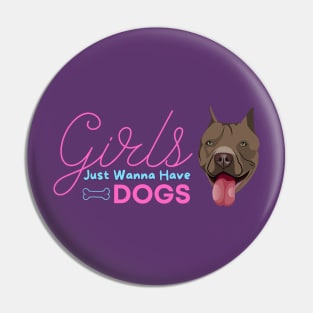 Girls Just Wanna Have Dogs Pin