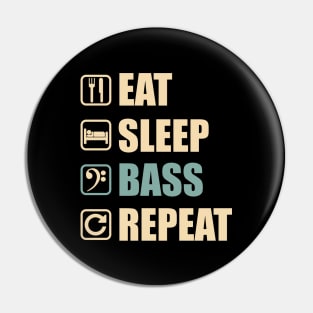 Eat Sleep Bass Repeat - Funny Bass Lovers Gift Pin