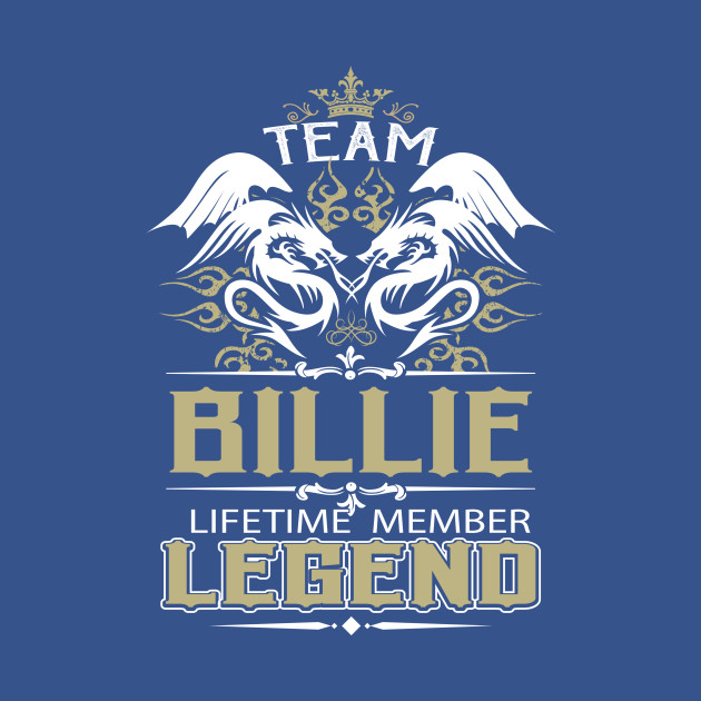 Disover Billie Name T Shirt - Team Billie Lifetime Member Legend Name Gift Item Tee - Billie - T-Shirt