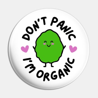 Don't Panic, I'm Organic Pin