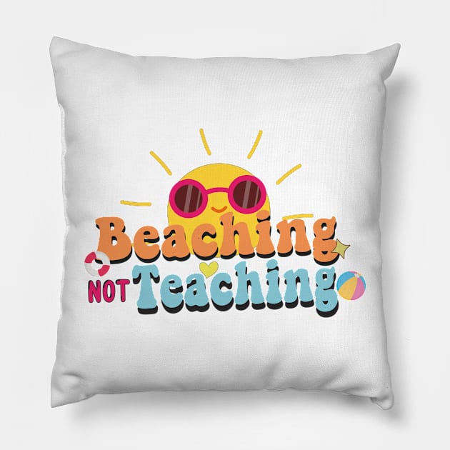 Beaching Not Teaching Groovy Summer Vacation Pillow by EvetStyles