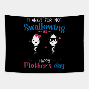 Happy Mothers Day Thanks For Not Swallowing Us for Mom Tapestry