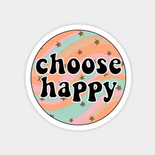 choose happy Magnet