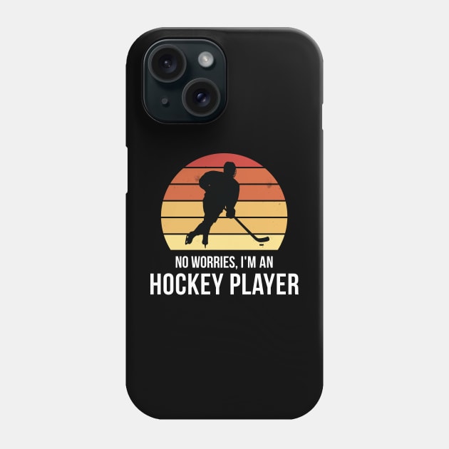 No worries i'm a Hockey Player Phone Case by QuentinD