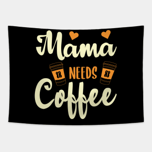 Mama Needs Coffee-Funny Design Tapestry