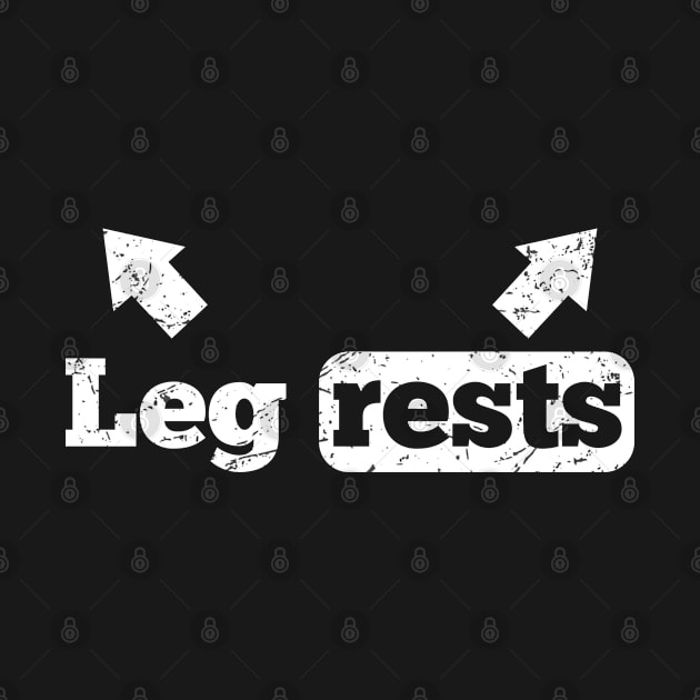 Leg Rests Offensive Adult Humor Funny by Kiki Koko