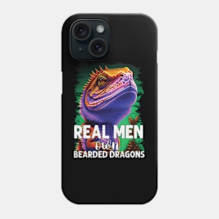 Real men own bearded dragons funny lizard lover Phone Case