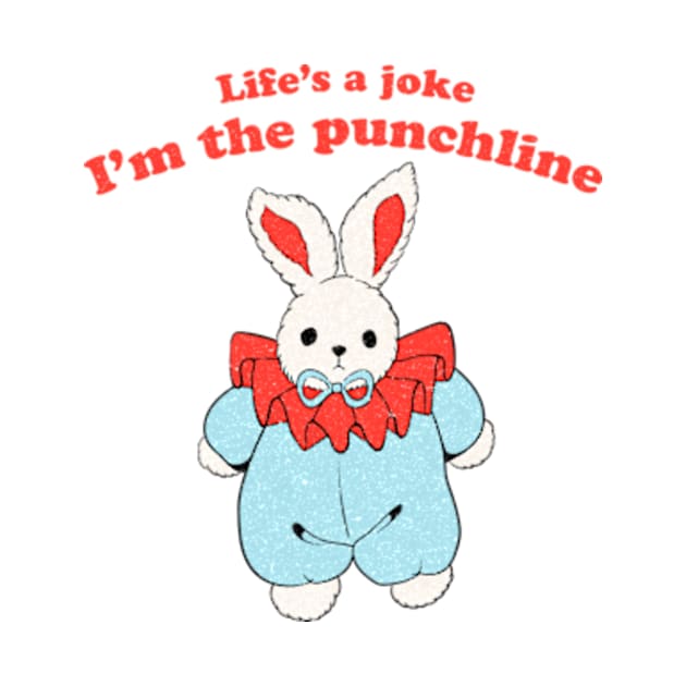 Life's A Joke, I'm The Punchline by Oiyo