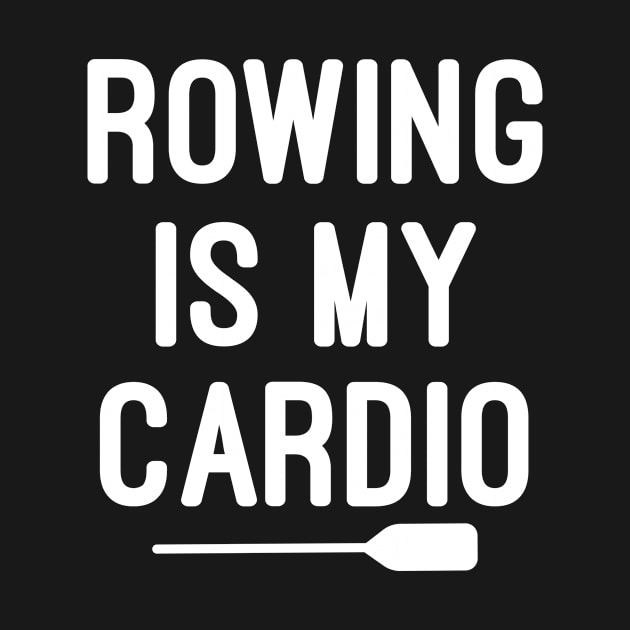 Rowing is My Cardio : Rowing / Rowing Crew / Row Boat / Rowing Crew / Crew / Worlds Okayest College Rowing gift for him / gift for her , funny Rowing by First look