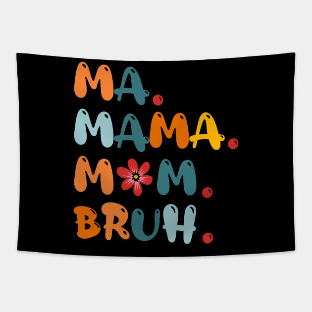 Ma Mama Mom Bruh Funny Mothers Day Tapestry by Design Malang