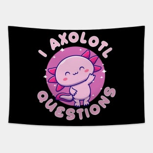 I Axolotl Questions Tapestry