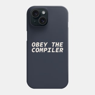 Obey The Compiler Phone Case