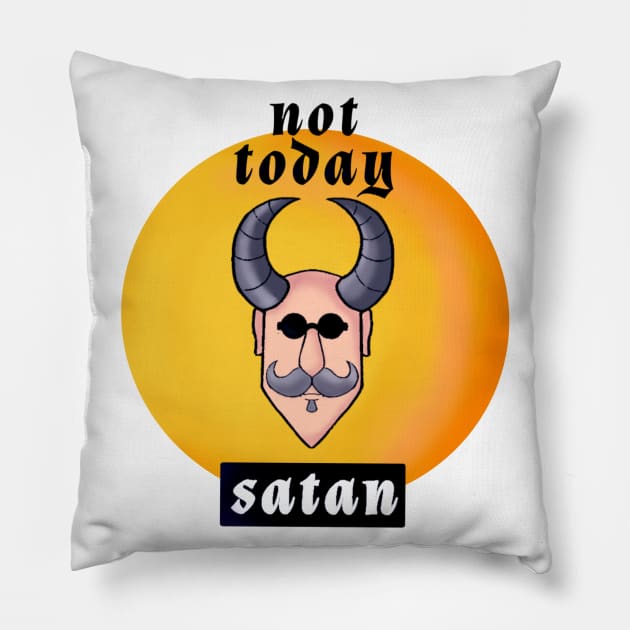 Not today Satan Pillow by Pdr30