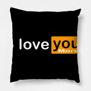 I love you more Pillow