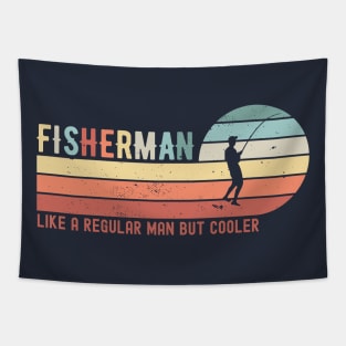 FISHERMAN - like a regular man but cooler; fishing; fish; fishing joke; fishing lover; angler; dad; grandpa; grandad; funny; fly fishing; boat; sea; fishing is life; fathers day; gift for fisherman; avid fisherman; hook; Tapestry